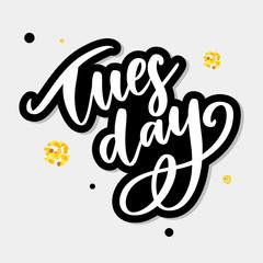 Hello Tuesday words. Hand drawn ink lettering. brush calligraphy.