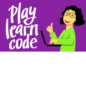 A square image of the girl who studies coding. A vector image for a flyer or a poster for the chidren coding school. Play learn code lettering