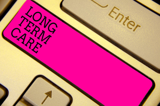 Writing note showing Long Term Care. Business photo showcasing Adult medical nursing Healthcare Elderly Retirement housing Keyboard pink key Intention computer computing reflection document