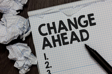 Text sign showing Change Ahead. Conceptual photo Some alterations waiting to happen Perspective...