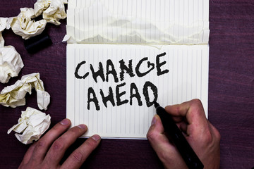 Word writing text Change Ahead. Business concept for Some alterations waiting to happen Perspective...