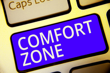 Obraz premium Conceptual hand writing showing Comfort Zone. Business photo showcasing A situation where one feels safe or at ease have Control Keyboard blue key Intention computer reflection document