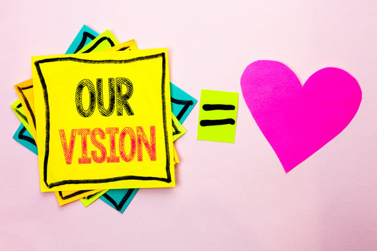 Text sign showing Our Vision. Conceptual photo Innovation Strategy Mission Goal Plan Dream Aim Direction written Stacked Sticky Note Papers the plain background with Heart next to it.