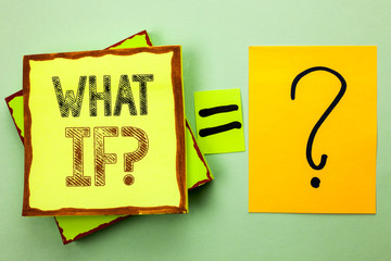 Conceptual hand writing showing What If Question. Business photo showcasing What Mean Question Ask...