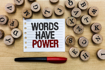 Word writing text Words Have Power. Business concept for Energy Ability to heal help hinder humble...