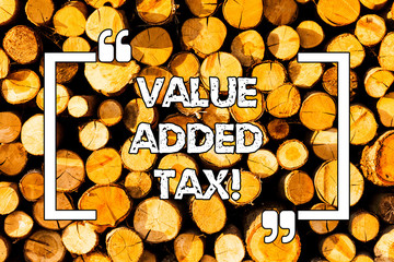 Word writing text Value Added Tax. Business concept for Amount of money added to cover production...