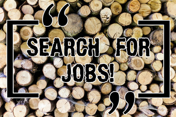 Word writing text Search For Jobs. Business concept for Unemployed looking for new opportunities...
