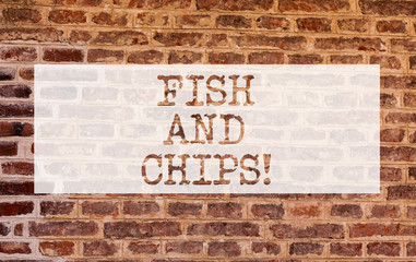 Conceptual hand writing showing Fish And Chips. Business photo showcasing Seafood with fries typical food form United Kingdom Brick Wall art like Graffiti motivational written on wall