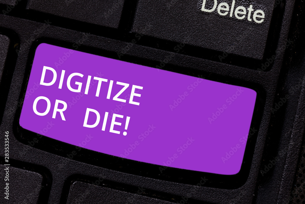 Fototapete text sign showing digitize or die. conceptual photo embrace the digital evolution or get beaten by c