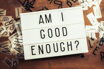 Am I Good Enough