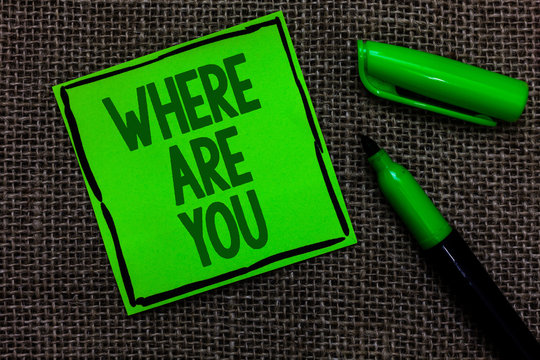Writing note showing Where Are You. Business photo showcasing Give us your location address direction point of reference Black lined green sticky note with words open green pen on sack
