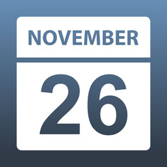 November 26. White calendar on a colored background. Day on the calendar. Twenty sixth of november. Vector illustration.