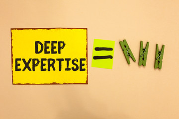 Word writing text Deep Expertise. Business concept for Great skill or broad knowledge in a particular field or hobby Yellow piece paper reminder equal sign several clothespins sending message
