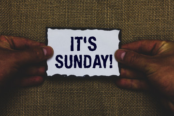 Handwriting text It s is Sunday. Concept meaning Day of rest and religious worship Part of the...