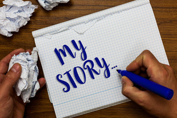Conceptual hand writing showing My Story.... Business photo showcasing telling someone or readers about how you lived your life Man holding marker notebook crumpled papers ripped pages