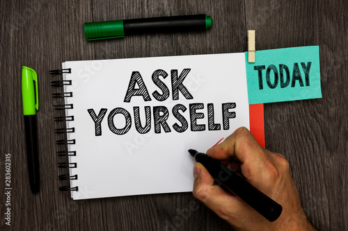 Conceptual Hand Writing Showing Ask Yourself Business Photo Showcasing Thinking The Future Meaning And Purpose Of Life Goals Man Holding Marker Notebook Reminder Cup Markers Wood Table Wall Mural Artur