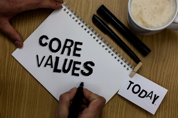 Writing note showing Core Values. Business photo showcasing belief person or organization views as...