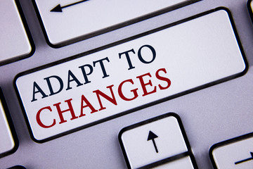 Word writing text Adapt To Changes. Business concept for Innovative changes adaption with...
