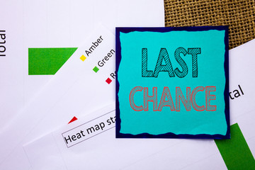Conceptual writing text showing Last Chance. Concept meaning Announcement Alert Time or Deadline Ending written Sticky Note Paper the textured background. Heat Map Status