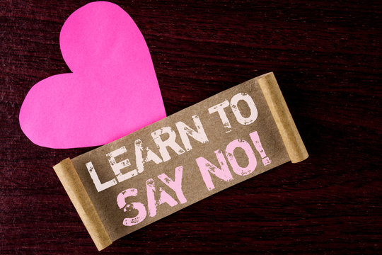 Conceptual Hand Writing Showing Learn To Say No Motivational Call. Business Photo Showcasing Encouragement Advice Tips Morality Values Written Folded Cardboard Paper Wooden Background Heart