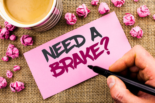 Conceptual hand writing showing Need A Brake Question. Business photo text Vacation Needed Separation Wanted Split Relax Time written by Man Holding Marker Paper the jute background Cup