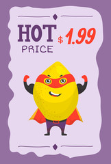 Superhero fruit lemon in mask and cloack vector cartoon price illustration. Cute fruit character in super hero costume with hot price banner.
