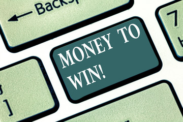 Text sign showing Money To Win. Conceptual photo Calculating revenues are going to be obtained...