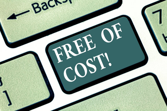 Text sign showing Free Of Cost. Conceptual photo No price for a trial version or a sample given Promotion Keyboard key Intention to create computer message pressing keypad idea