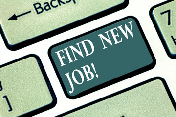 Text sign showing Find New Job. Conceptual photo Searching for new career opportunities Solution to unemployment Keyboard key Intention to create computer message pressing keypad idea