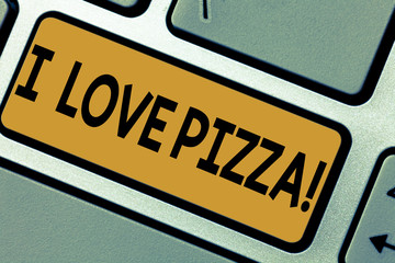 Writing note showing I Love Pizza. Business photo showcasing To like a lot Italian food with cheese ham pepperoni in slices Keyboard key Intention to create computer message pressing keypad idea
