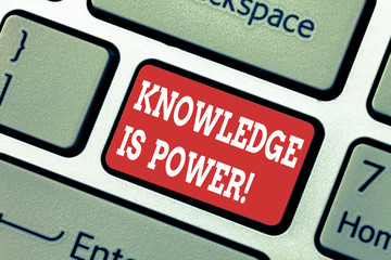 Writing note showing Knowledge Is Power. Business photo showcasing knowing is more powerful than physical strength Keyboard key Intention to create computer message pressing keypad idea