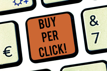 Text sign showing Buy Per Click. Conceptual photo Online purchasing ecommerce modern technologies to shop Keyboard key Intention to create computer message pressing keypad idea