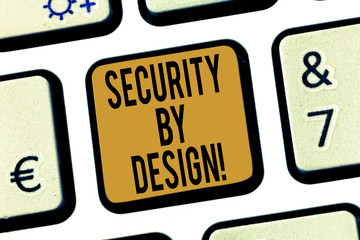 Handwriting text Security By Design. Concept meaning software has been designed from foundation to safe Keyboard key Intention to create computer message pressing keypad idea