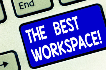 Writing note showing The Best Workspace. Business photo showcasing space in which to work with internet and good tools Keyboard key Intention to create computer message pressing keypad idea