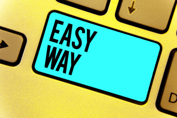 Handwriting text Easy Way. Concept meaning making hard decision between two less and more effort method Keyboard blue key Intention create computer computing reflection document