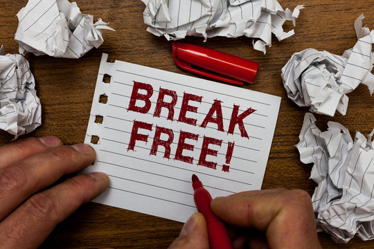 Writing Note Showing Break Free. Business Photo Showcasing Another Way Of Saying Salvation Out Of Chains Freedom Prison Man Holding Marker Notebook Page Crumpled Paper Several Tries Mistakes