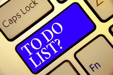 Conceptual hand writing showing To Do List question. Business photo showcasing Series of task to be...
