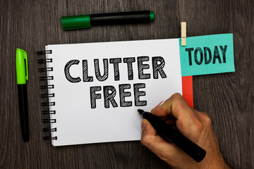 Conceptual hand writing showing Clutter Free. Business photo showcasing Well organized and arranged...