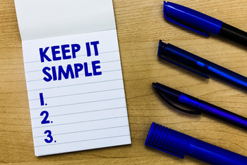 Writing note showing Keep It Simple. Business photo showcasing Easy to toss around Understandable Generic terminology.