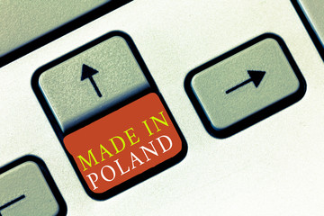 Handwriting text Made In Poland. Concept meaning A product or something that is manufactured in...