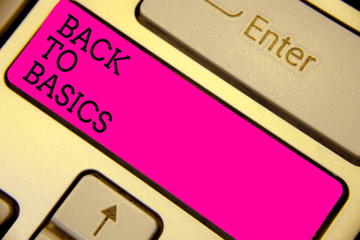 Writing note showing Back To Basics. Business photo showcasing Return simple things Fundamental Essential Primary basis Keyboard pink key Intention computer computing reflection document