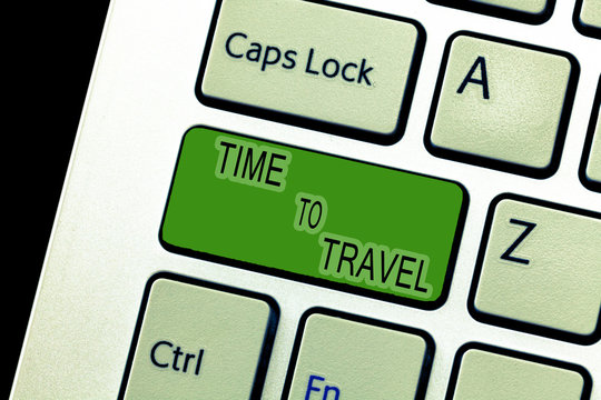 Text sign showing Time To Travel. Conceptual photo Moving or going from one place to another on vacation.