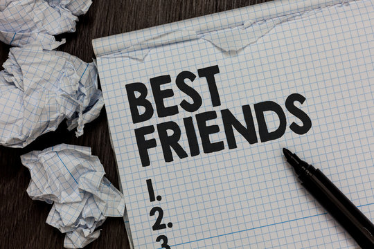 Text Sign Showing Best Friends. Conceptual Photo A Person You Value Above Other Persons Forever Buddies Marker Over Notebook Crumpled Papers Ripped Pages Several Tries Mistakes