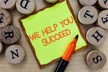 Word writing text We Help You Succeed. Business concept for Aided Supported Funded someone to reach...