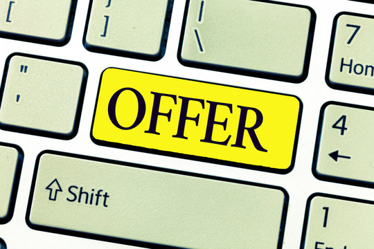 Handwriting text writing Offer. Concept meaning resent or proffer something for someone to accept reject as desired.