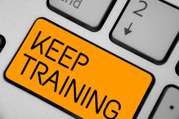 Handwriting text Keep Training. Concept meaning Grounding Drilling Always Wonder Be Curious Learn...