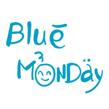 Happy Blue Monday Quote Typography Vector The Most Depressing Day Of The Year In Doodle Illustration Style