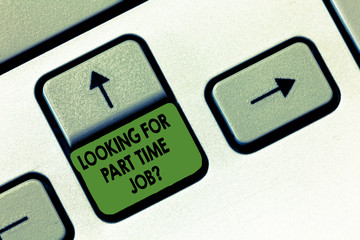 Handwriting text writing Looking For Part Time Job question. Concept meaning to Earn Extra Money...