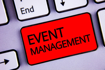 Text sign showing Event Management. Conceptual photo Special Occasion Schedule Organization Arrange Activities Keyboard red key black letters words Intention create text on computer