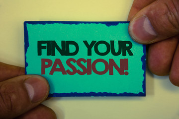 Writing note showing Find Your Passion Motivational Call. Business photo showcasing encourage people find their dream Greyish backstage man hand retain blue outskirts page showing words